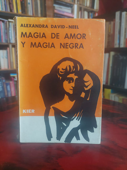 Magia de amor y magia negra - Alexandra David-Neel