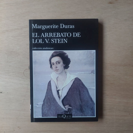 El arrebato de Lol V. Stein - Marguerite Duras (como nuevo)