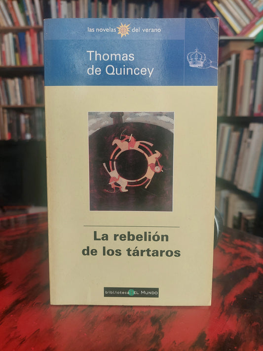 La rebelión de los tártaros - Thomas de Quincey