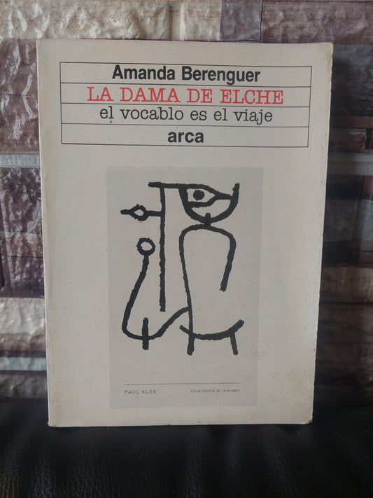La dama de Elche. El vocablo es el viaje - Amanda Berenguer