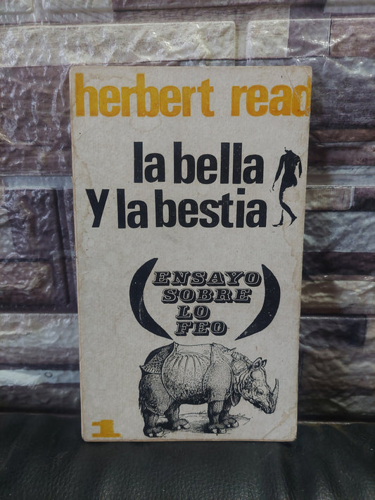 La bella y la bestia. Ensayo sobre lo feo - Herbert Read