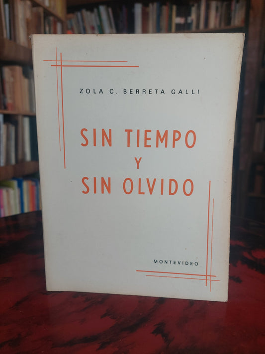 Sin tiempo y sin olvido - Zola C. Berreta Galli