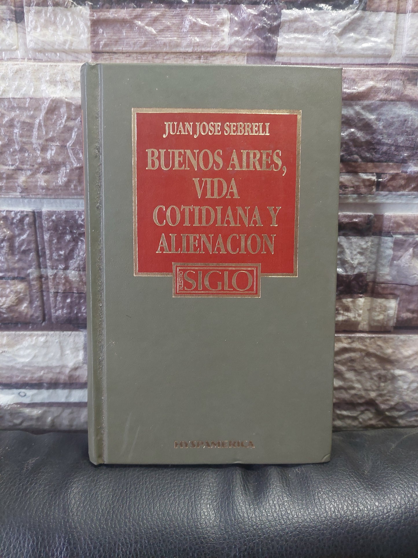 Buenos Aires, vida cotidiana y alienación - Juan José Sebreli