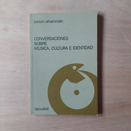 Conversaciones sobre música, cultura e identidad - Coriún Aharonián