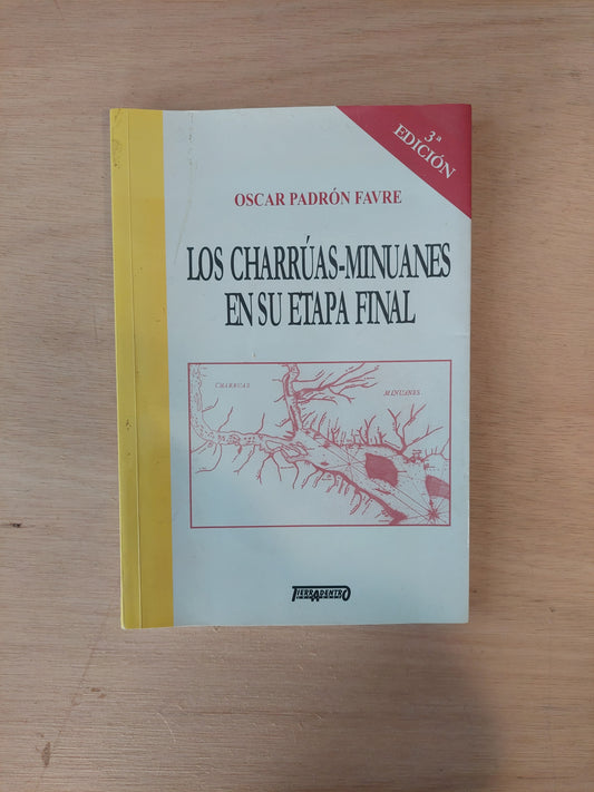 Los charrúas - minuanes en su etapa final - Oscar Padrón Favre