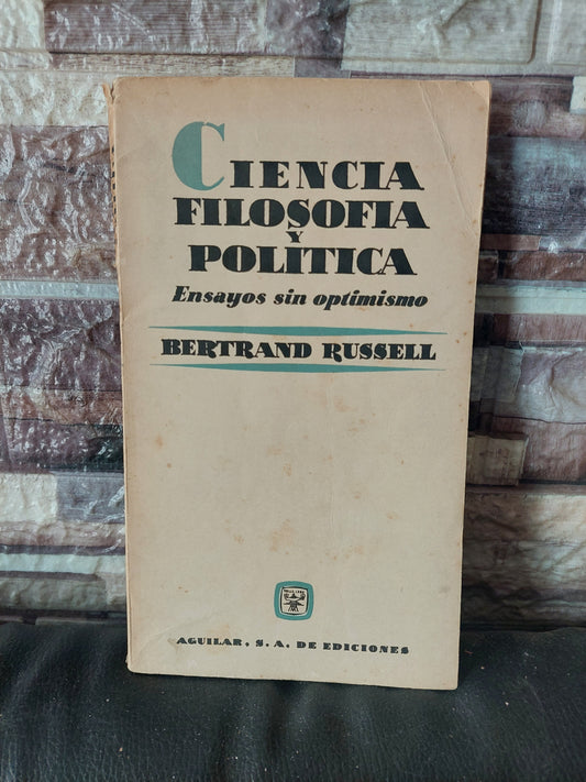 Ciencia, filosofía y política. Ensayos sin optimismo - Bertrand Russell (subrayado con lapicera)