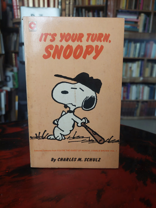 It's your turn, Snoopy - Charles M. Schulz