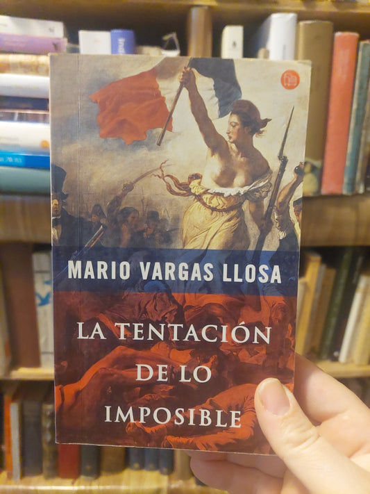 La tentación de lo imposible - Mario Vargas Llosa