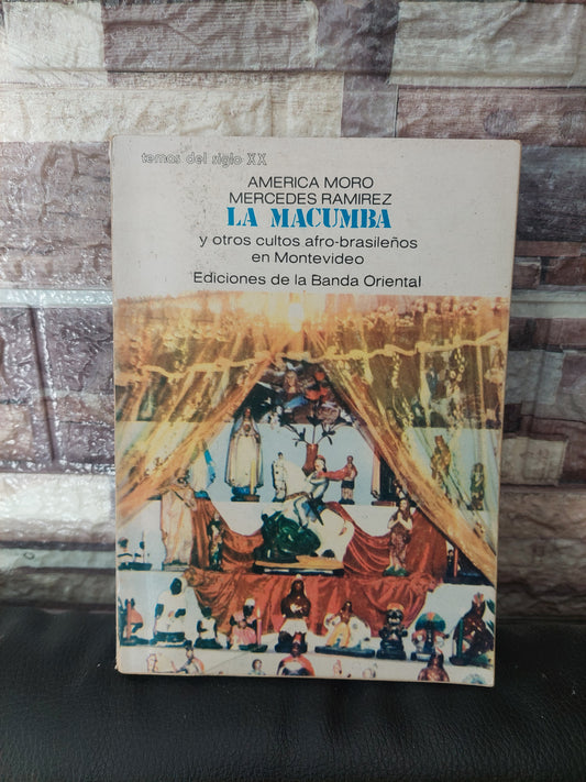 La macumba y otros cultos afro-brasileños en Montevideo - Moro y Ramirez