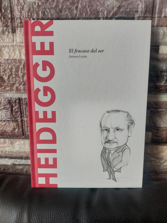 Heidegger. El fracaso del ser - Arturo Leyte