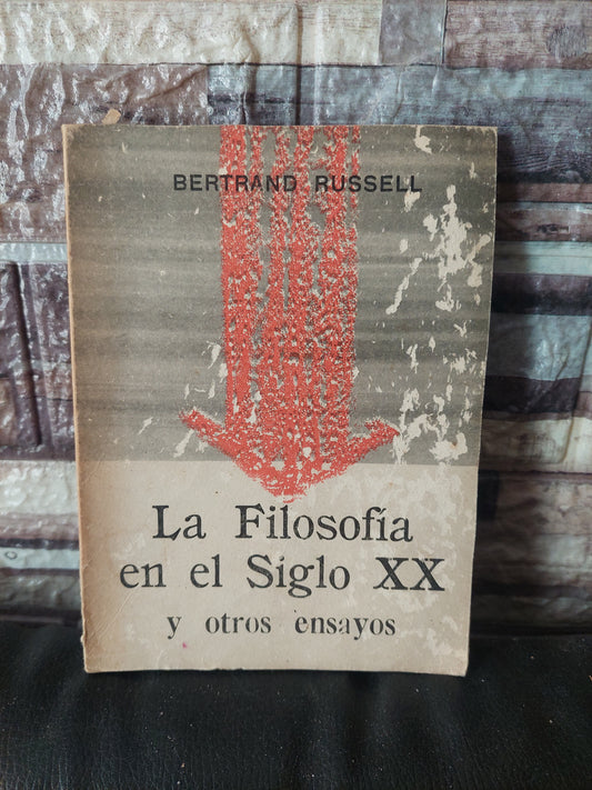 La filosofía en el siglo XX y otros ensayos - Bertrand Russell