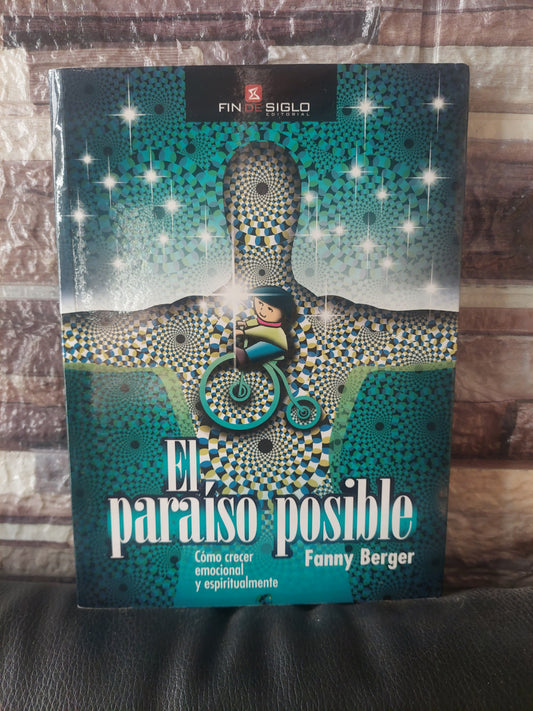 El paraíso posible. Como crecer emocional y espiritualmente - Fanny Berger