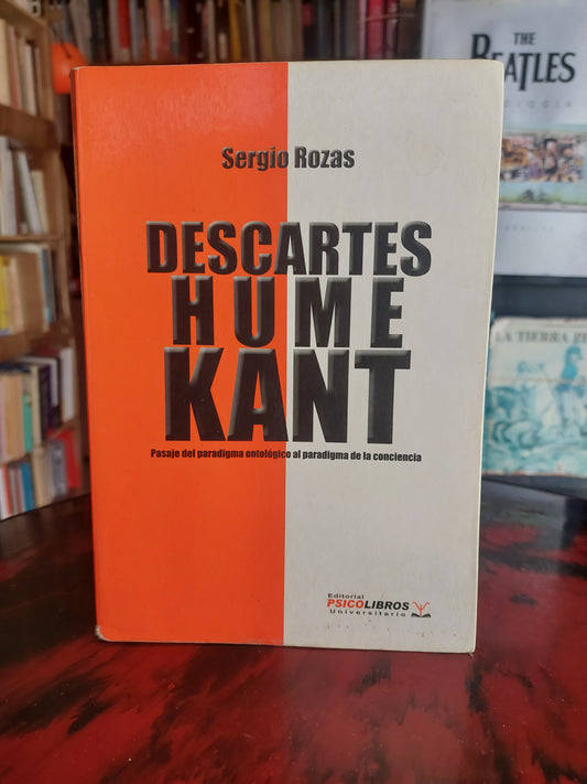 Descartes, Hume, Kant - Sergio Rozas