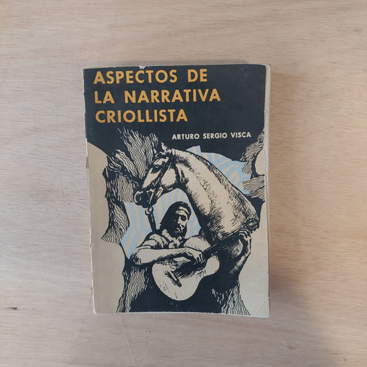 Aspectos de la narrativa criollista - Arturo Sergio Visca