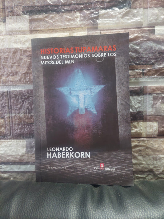 Historias tupamaras - Leonardo Haberkorn