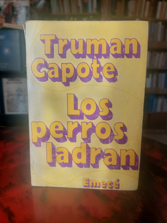 Los perros ladran - Truman Capote
