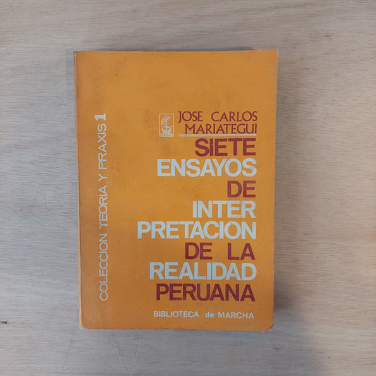 Siete ensayos de interpretación de la realidad peruana - José Carlos Mariategui