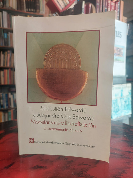 Monetarismo y liberalizacion - Edwards y Cox Edwards