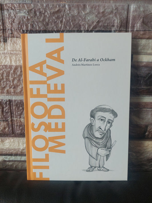 Filosofía medieval. De Al-Farabi a Ockham - Andrés Martínez Lorca