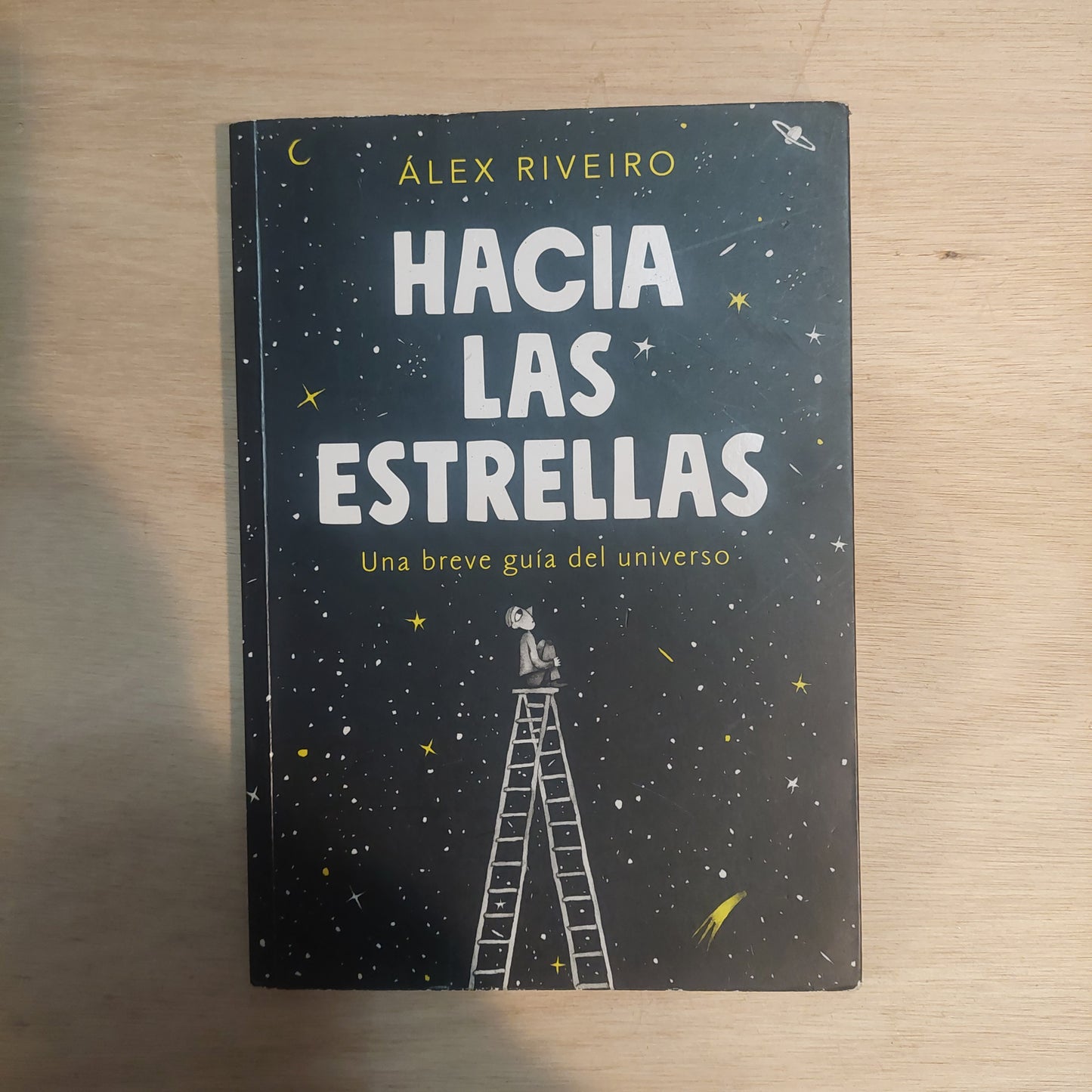 Hacia las estrellas. Una breve guía del universo - Álex Riveiro