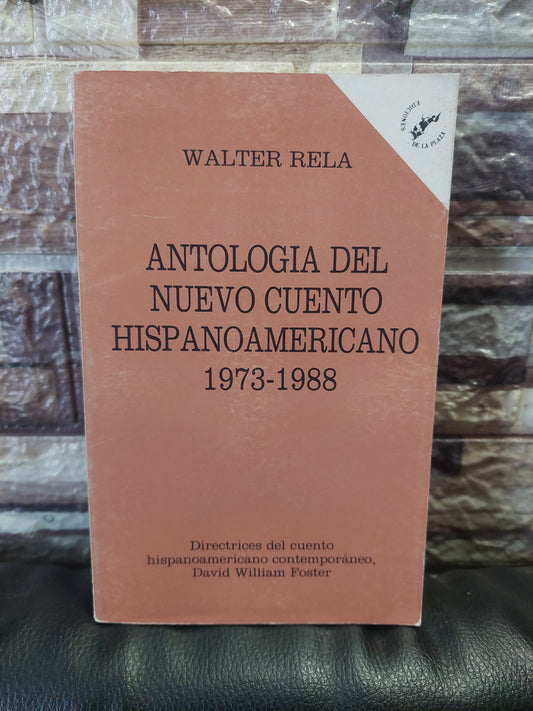 Antología del nuevo cuento hispanoamericano. 1973-1988 - Walter Rela