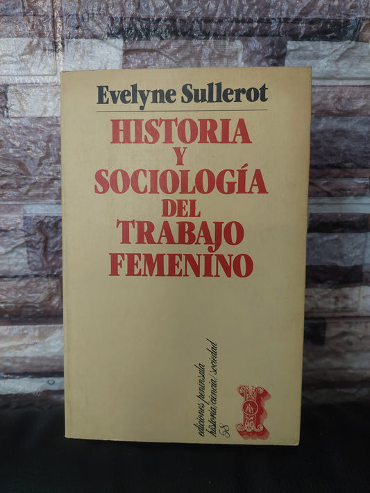 Historia y sociología del trabajo femenino - Evelyne Sullerot
