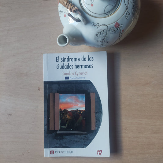 El síndrome de las ciudades hermosas - Carolina Cynovich