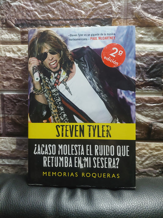 ¿Acaso molesta el ruido que retumba en mi sesera? Memorias roqueras - Steven Tyler (nuevo)