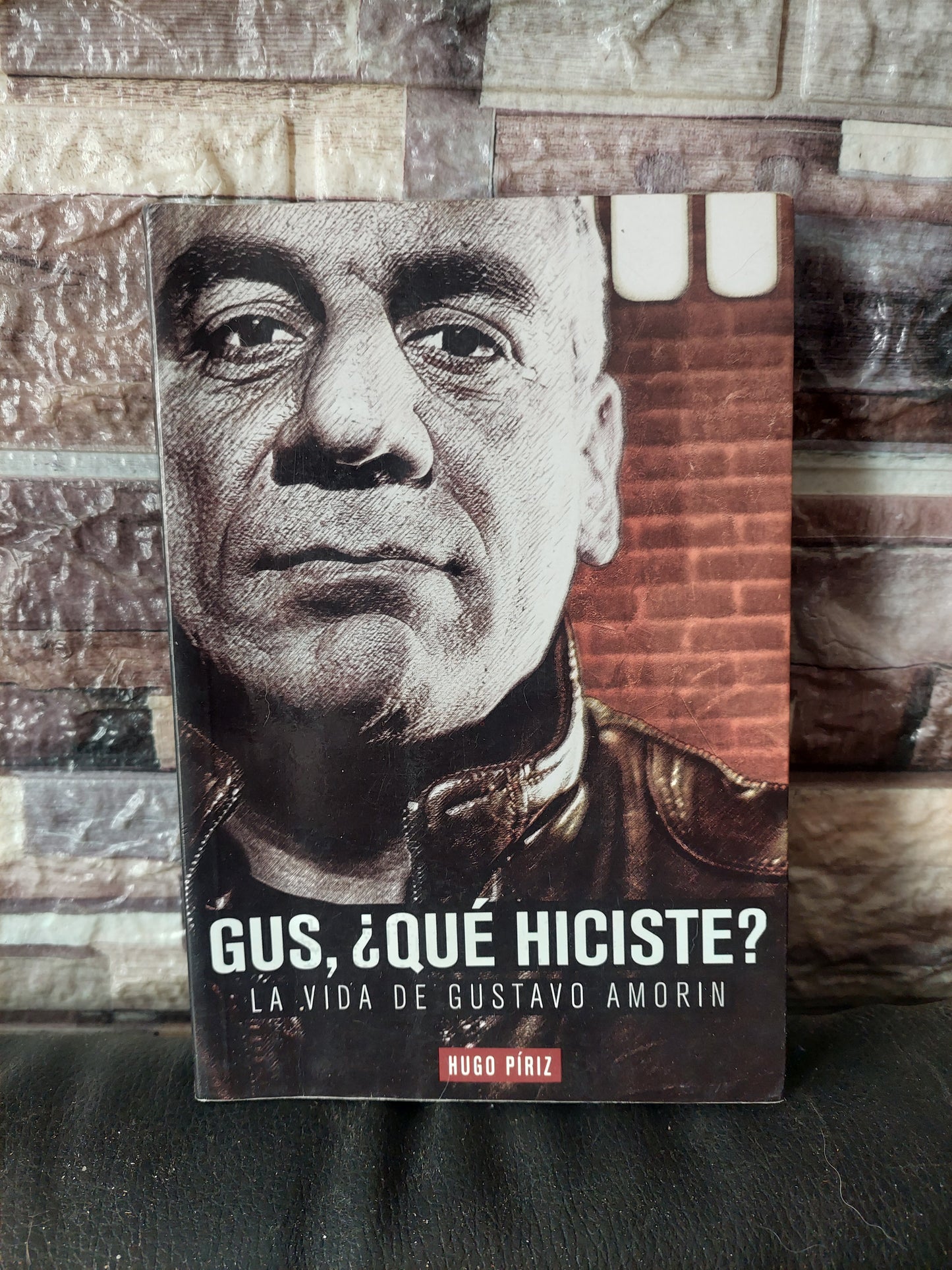 Gus, ¿que hiciste? La vida de Gustavo Amorin - Hugo Píriz