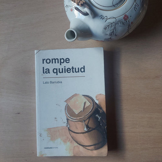 Rompe la quietud - Lalo Barrubia