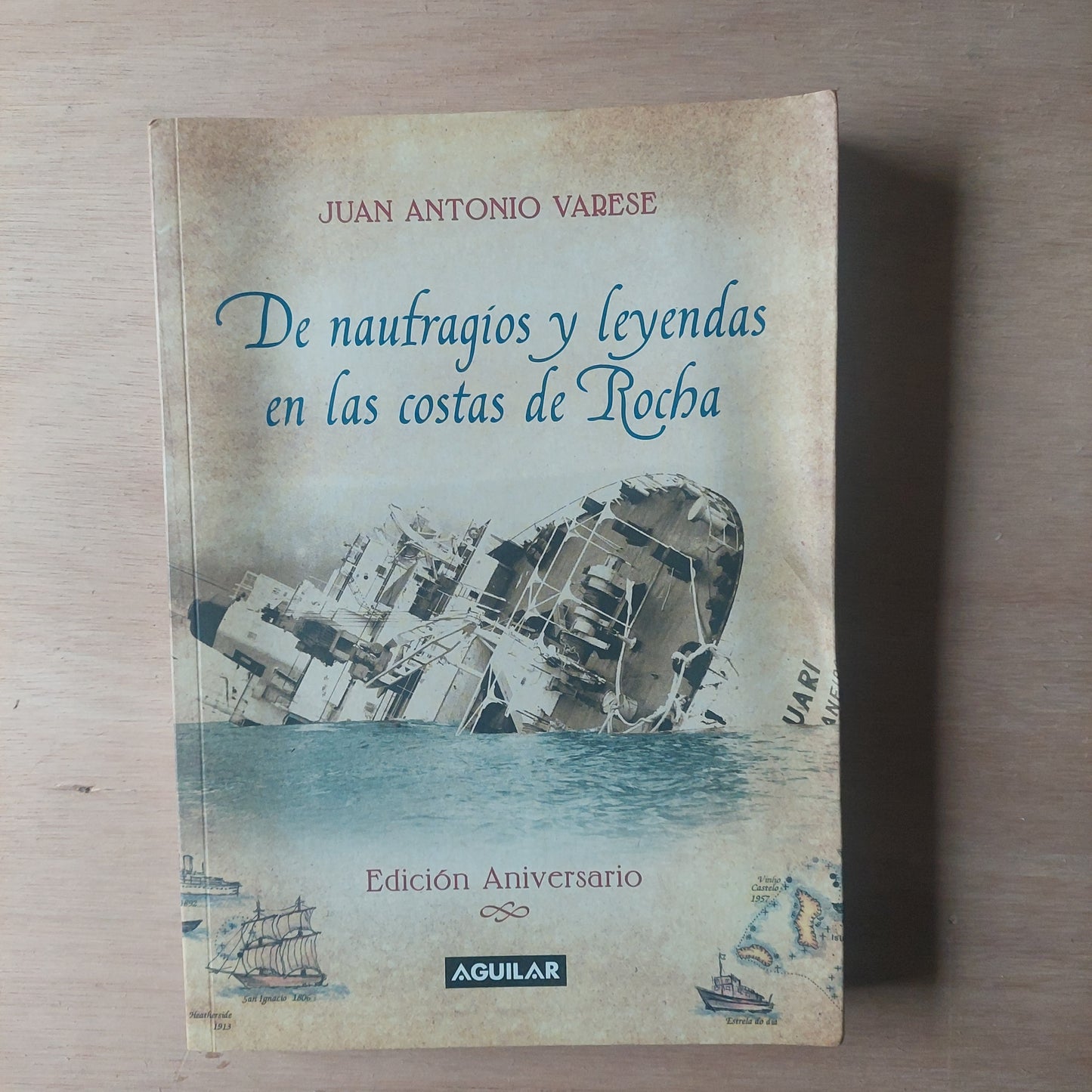 De naufragios y leyendas en las costas de Rocha. Edición aniversario - Juan Antonio Varese