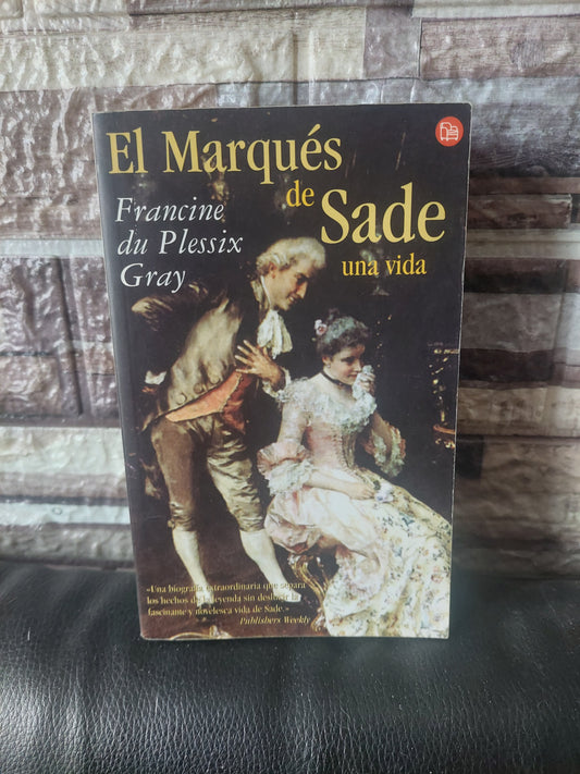 El marqués de Sade. Una vida - Francine du Plessix Gray