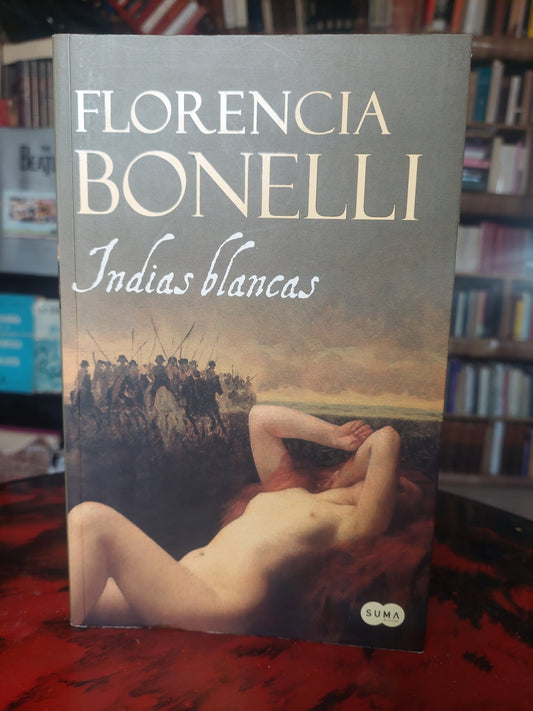 Indias blancas - Florencia Bonelli (como nuevo)