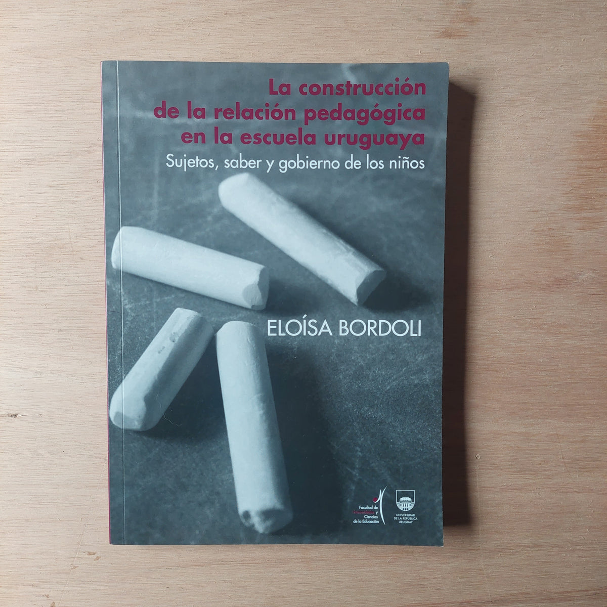 La construcción de la relación pedagógica en la escuela uruguaya - Eloisa Bordoli