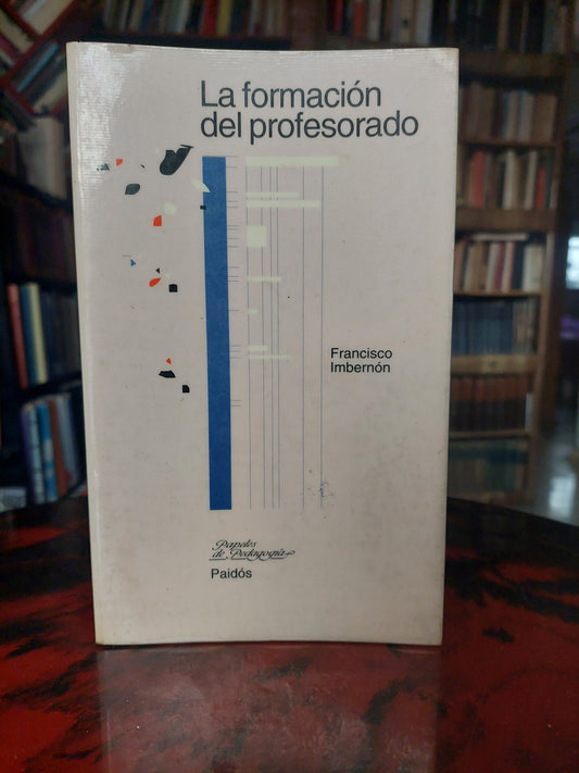 La formación del profesorado - Francisco Imbernón