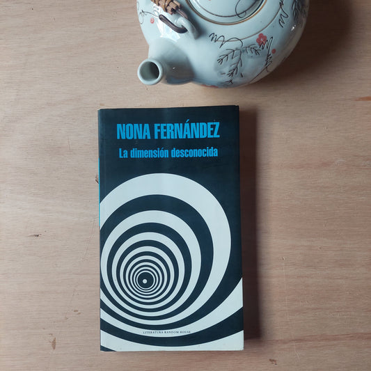 La dimensión desconocida - Nona Fernández