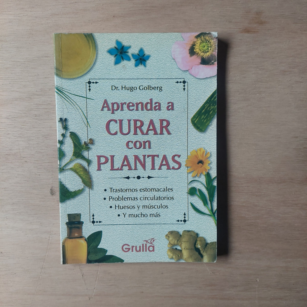 Aprenda a curar con plantas - Dr. Hugo Golberg