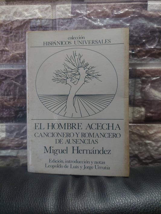 El hombre acecha. Cancionero y romancero de ausencias - Miguel Hernández