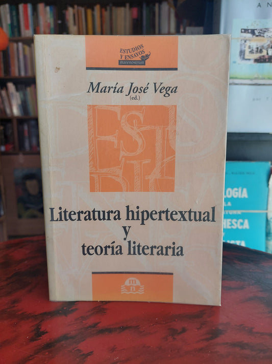 Literatura hipertextual y teoría literaria - Maria José Vega