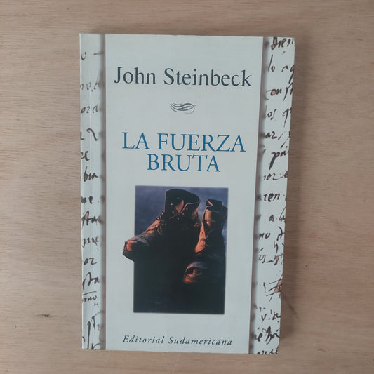 La fuerza bruta - John Steinbeck