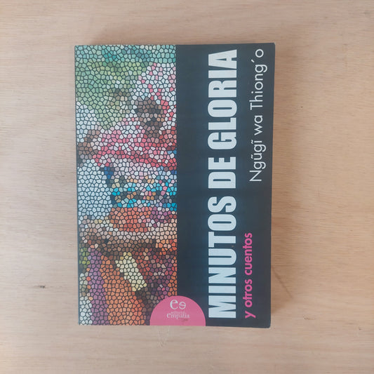 Minutos de gloria - Ngũgĩ wa Thiong'o