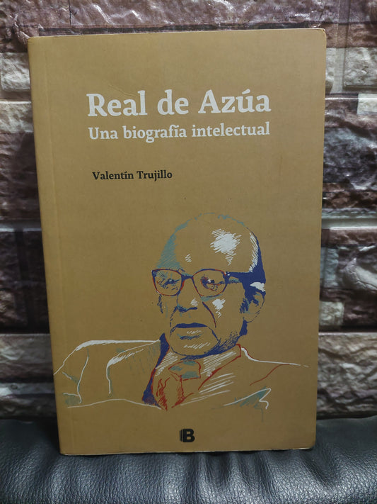 Real de Azúa. Una biografía intelectual - Valentín Trujillo