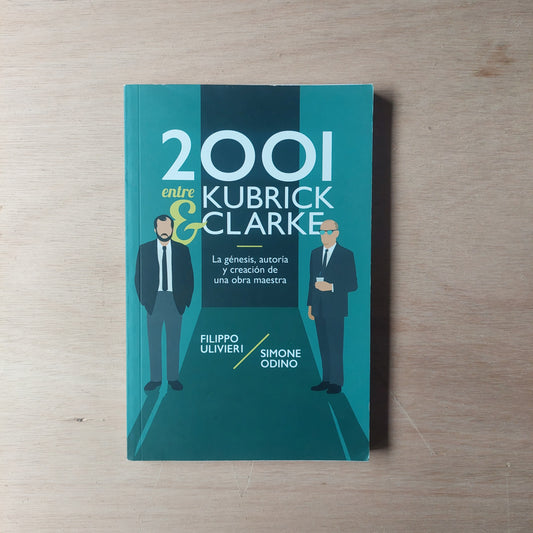2001 entre Kubrick y Clarke - Ulivieri y Odino (nuevo)