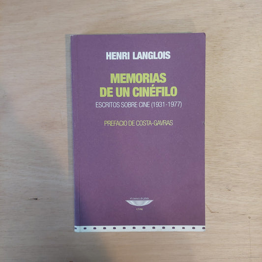 Memorias de un cinéfilo. Escritos sobre cine (1931-1977) - Henri Langlois