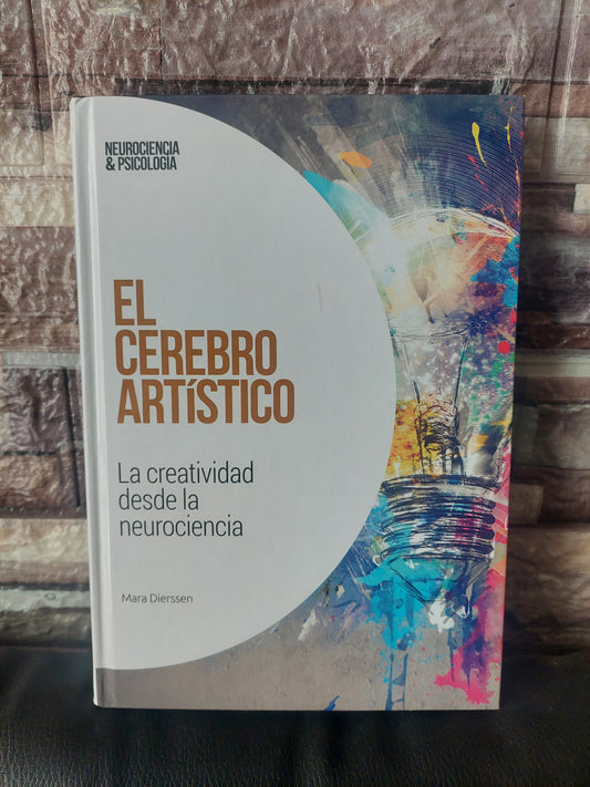 El cerebro artístico. La creatividad desde la neurociencia - Mara Dierssen