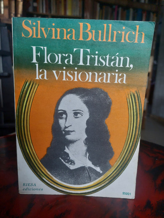 Flora Tristán, la visionaria - Silvina Bullrich