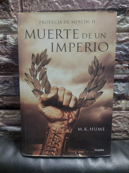 Profecía de Merlin II. Muerte de un imperio - M. K. Hume