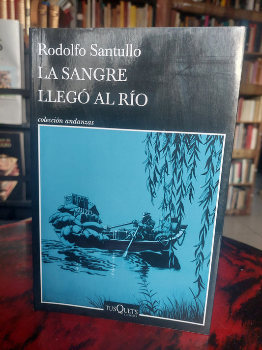 La sangre llegó al río - Rodolfo Santullo (como nuevo)