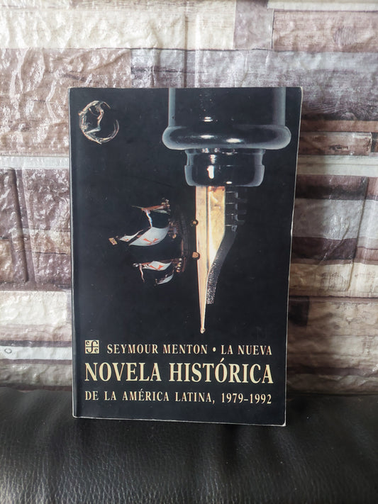 La nueva novela histórica de la América Latina. 1979-1992 - Seymour Menton