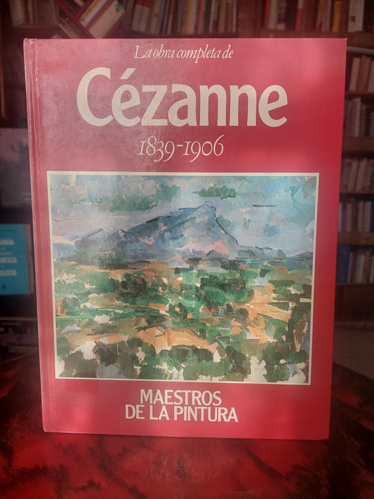 La obra completa de Cézanne. 1839-1906